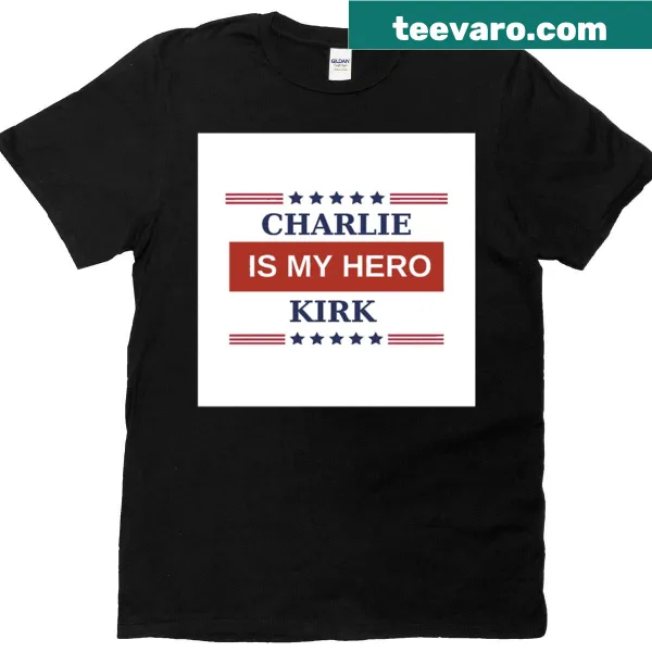 T-shirt with the text 'Charlie Is My Hero'