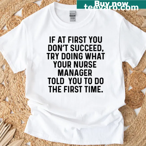 Funny T-shirt for nurse managers with motivational phrase