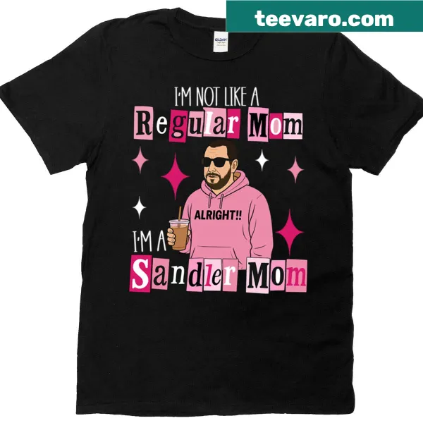 Funny mom t-shirt with Sandler-themed text