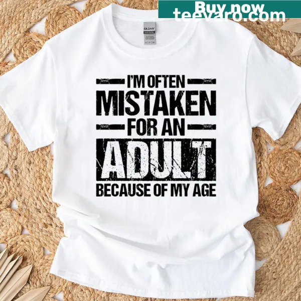 Witty text about age and adulthood on t-shirt