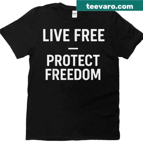 Minimal inspirational t-shirt with 'Live Is Free Protect Freedom' text