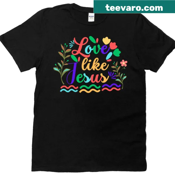T-shirt with 'Love Like Jesus' typography