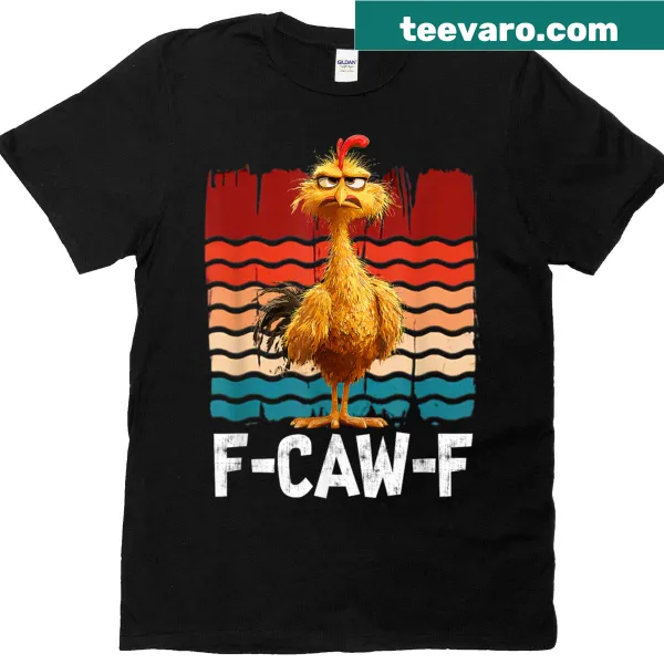 Funny rooster meme t-shirt with humorous text