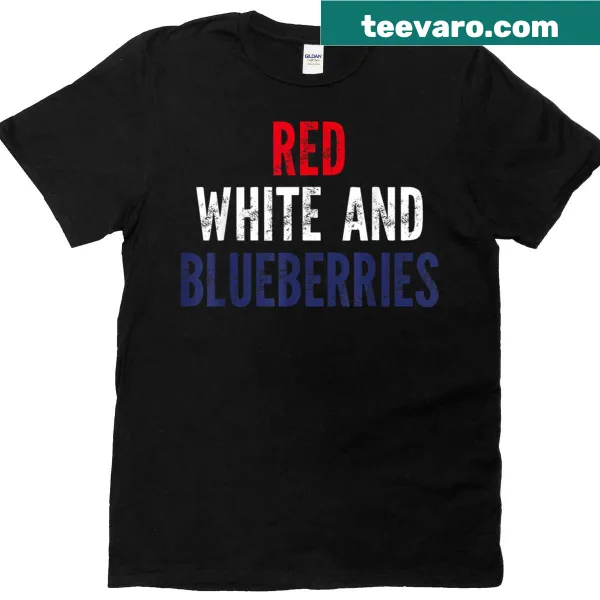Patriotic T-shirt with 'Red White And Blueberries' text