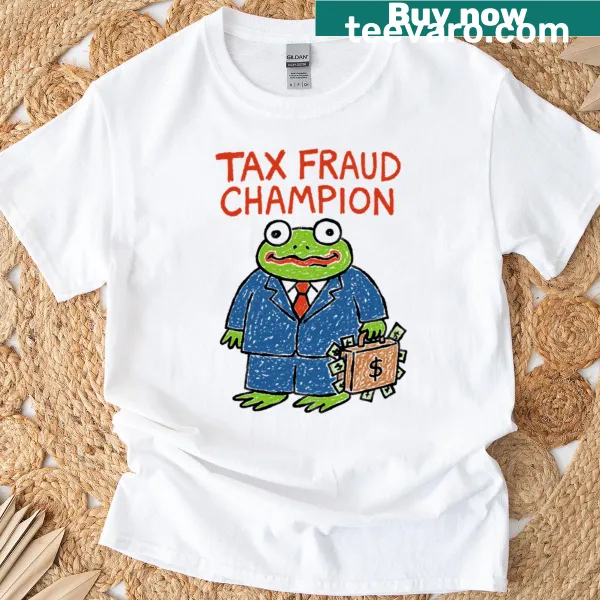 Funny t-shirt with 'Tax Fraud Champion' text