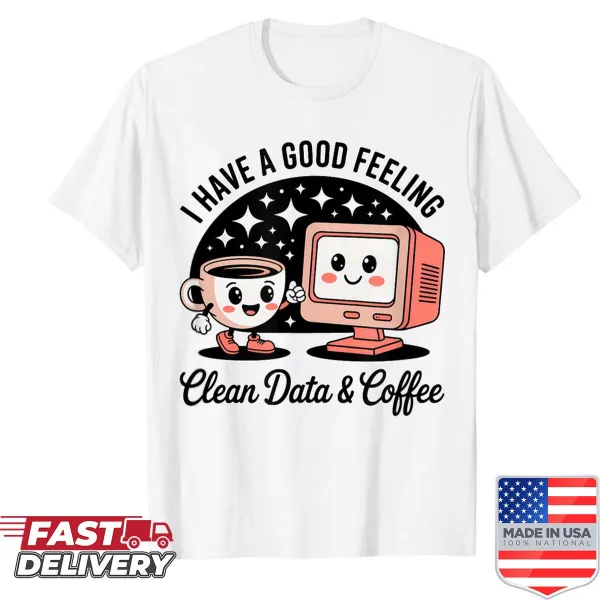 Data analyst shirt with coffee and clean data quote
