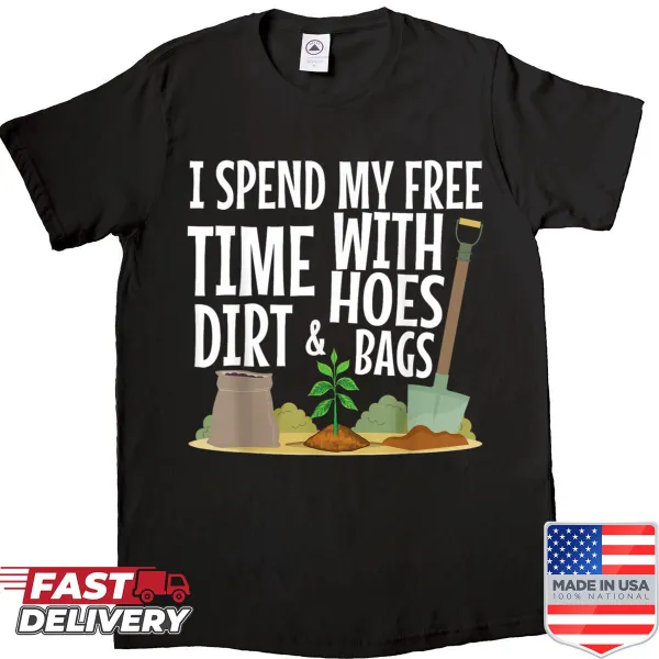 Funny women's shirt with humorous gardening phrase