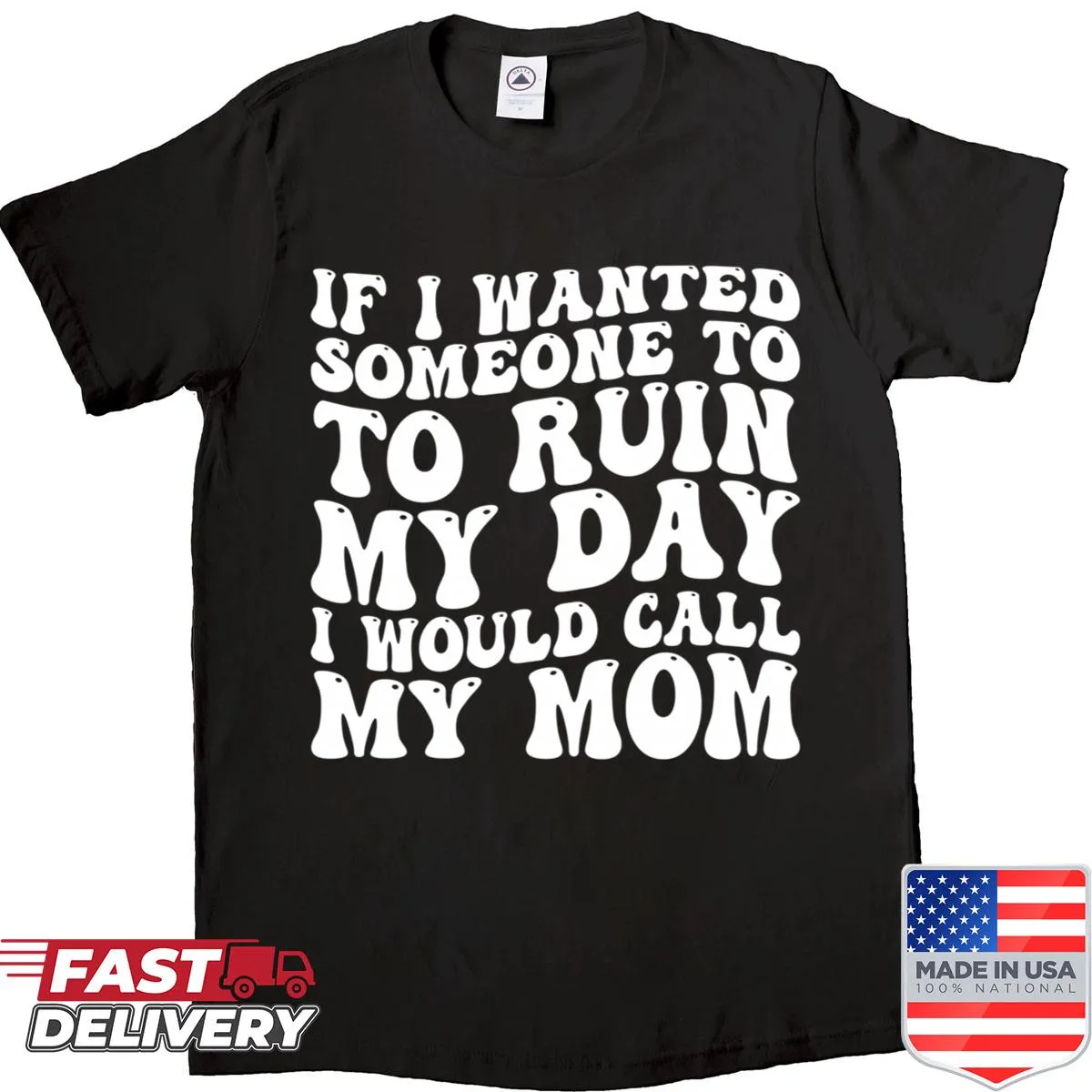 Funny shirt about calling mom to ruin your day