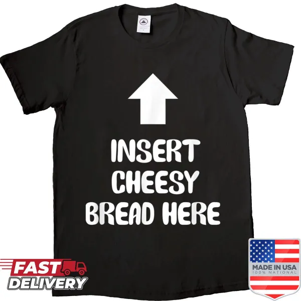 Funny food lover T-shirt with cheesy bread design