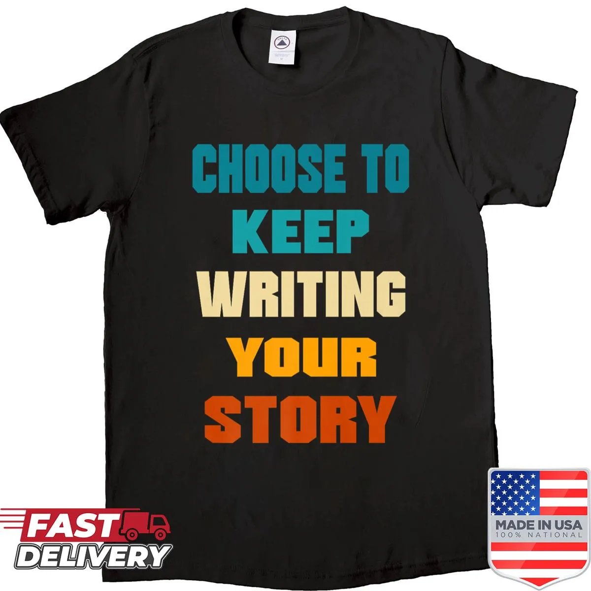 Inspirational writer shirt with the quote 'Choose To Keep Writing Your Story'