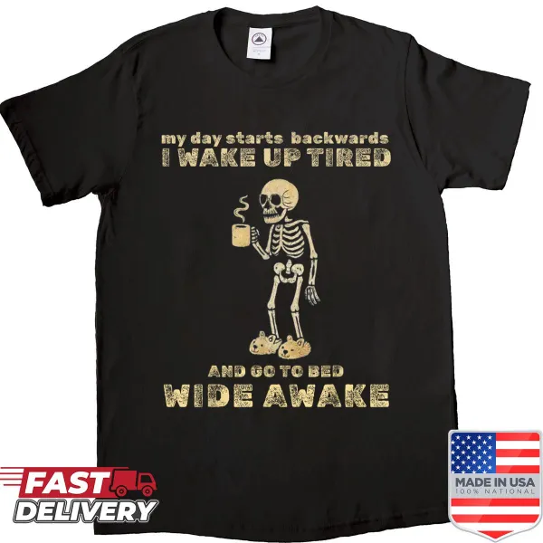 Funny shirt with the phrase about starting the day backwards.