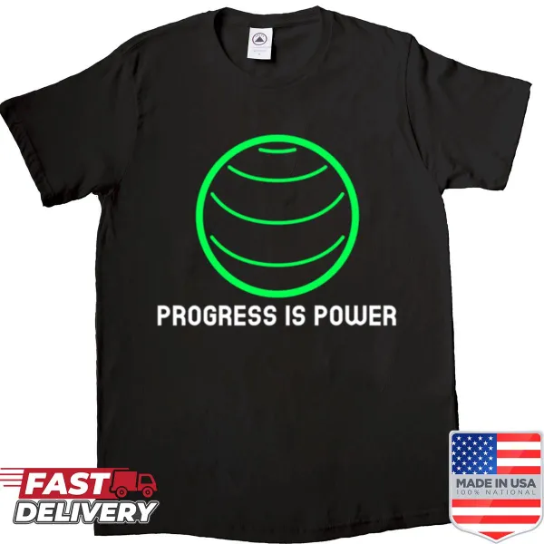 Inspirational fitness shirt with the phrase Progress Is Power