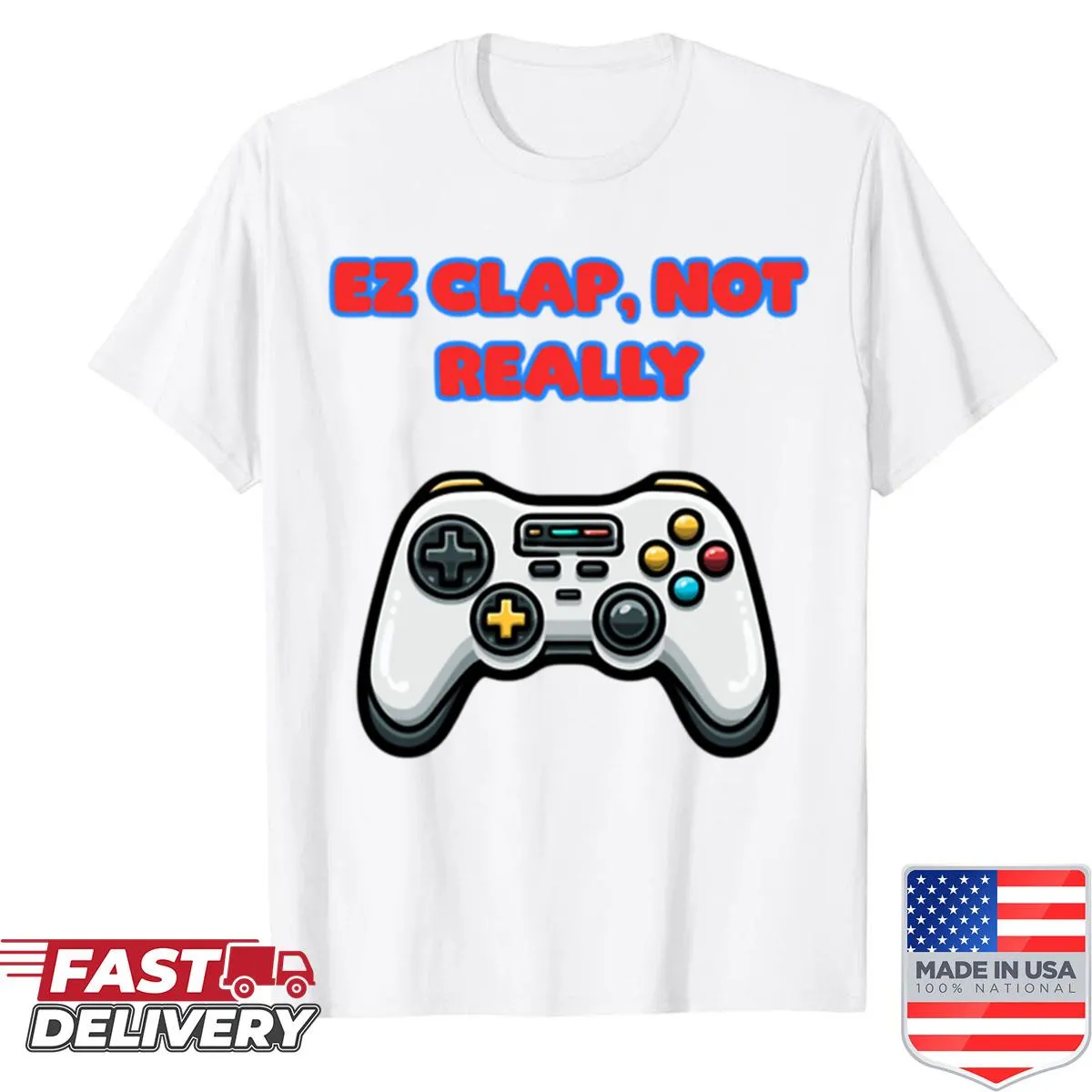 Sarcastic gamer shirt with 'Ez Clap Not Really' text