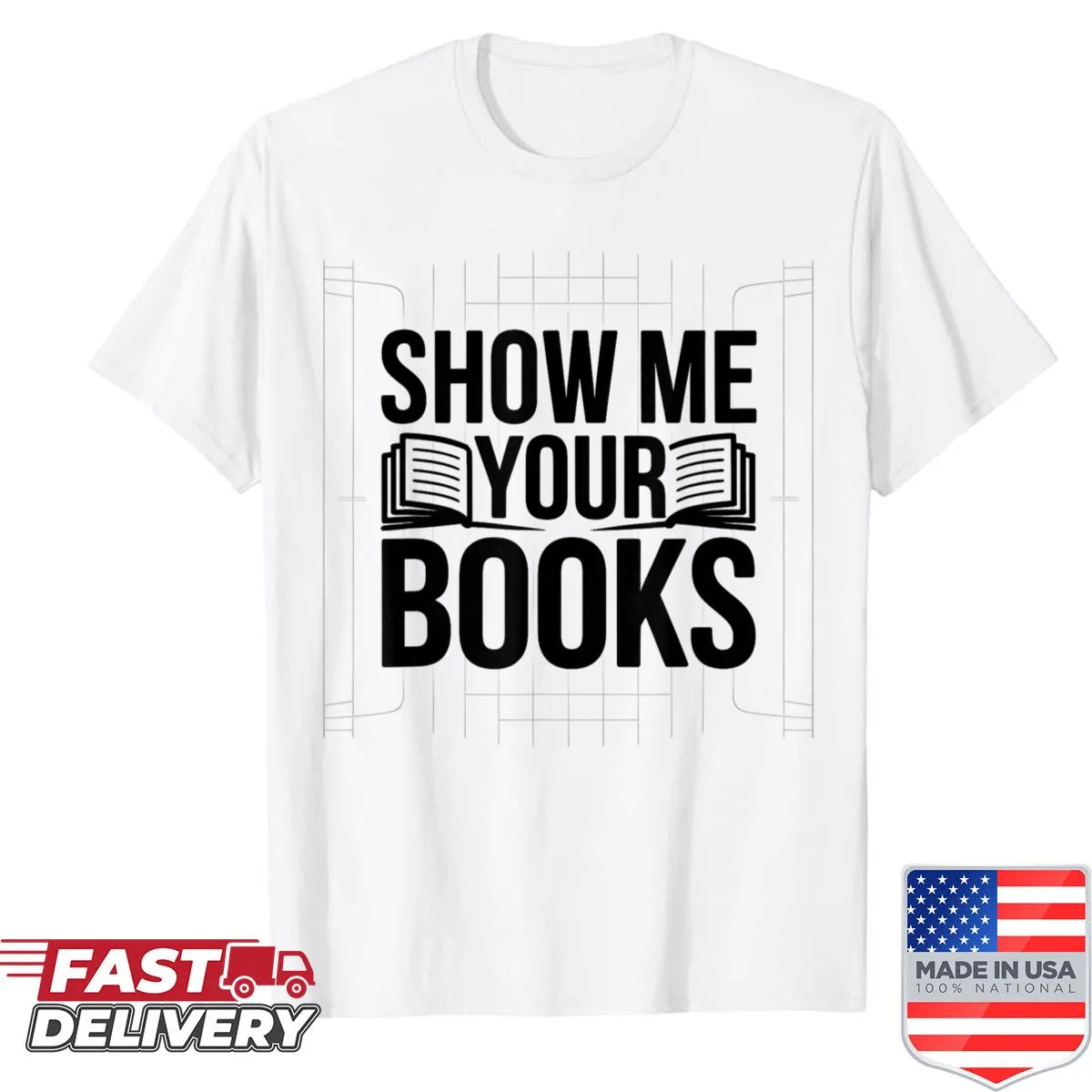 Show Me Your Books shirt for novel readers