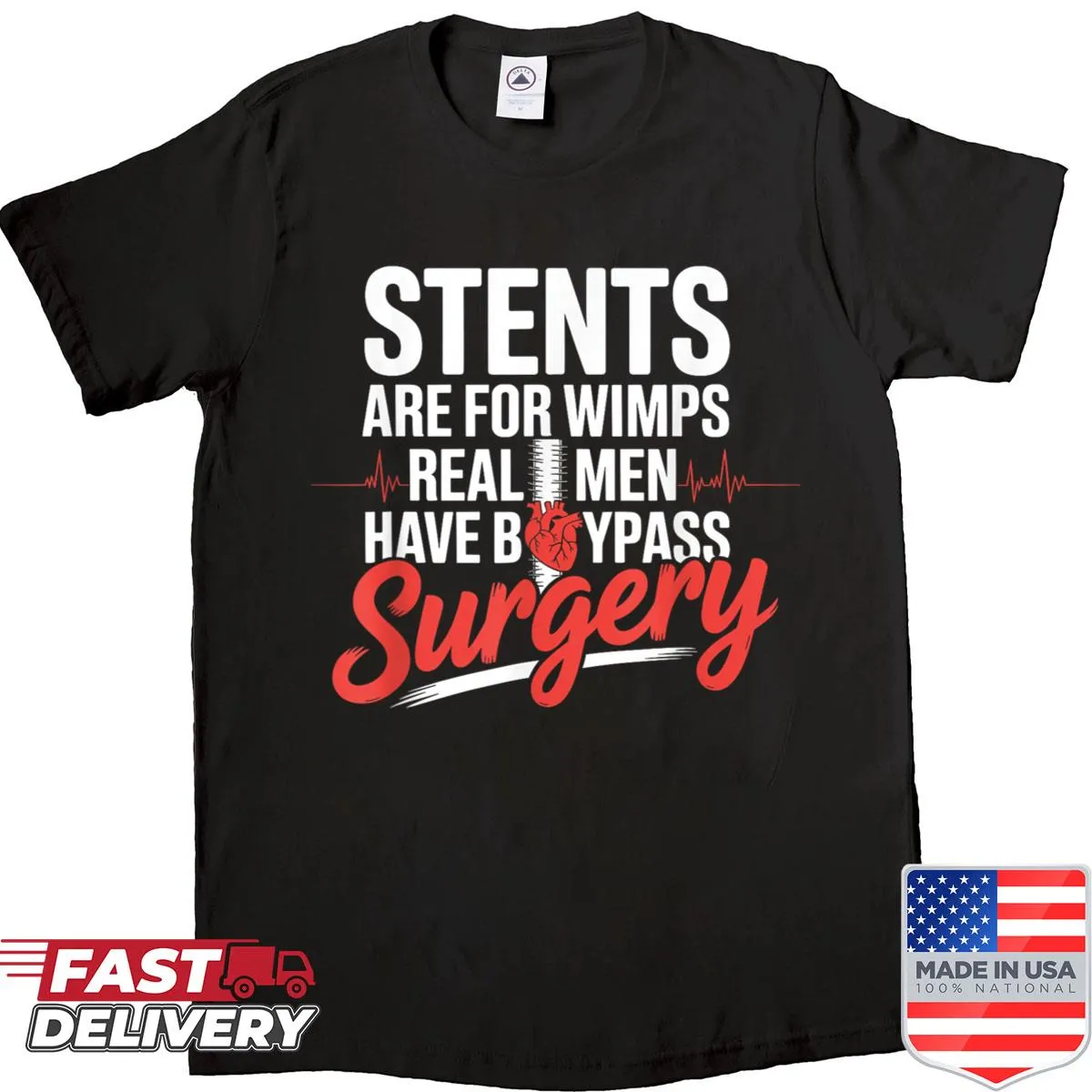 Shirt with bold text Stents Are For Wimps for heart surgery survivors