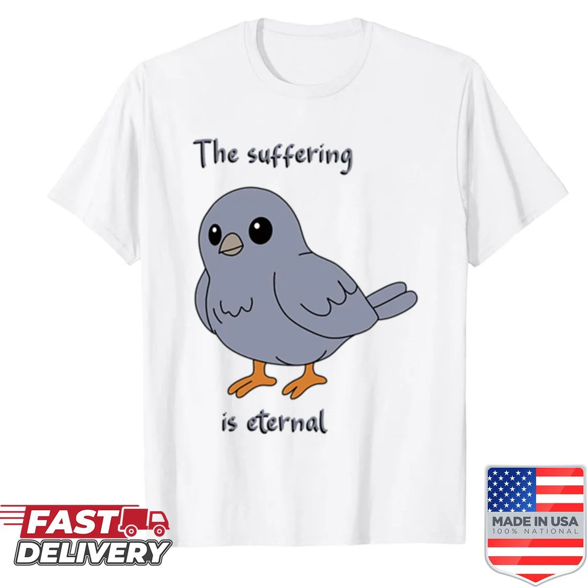 Sarcastic typography design stating 'The Suffering Is Eternal' on a T-shirt