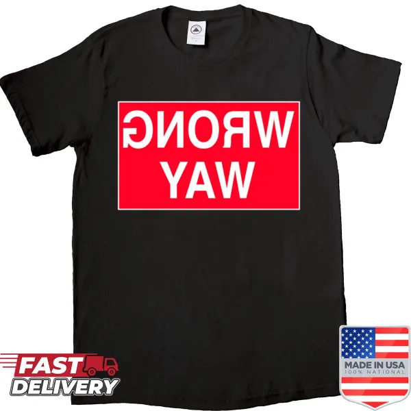 Humorous t-shirt with the phrase 'Wrong Way' in bold letters
