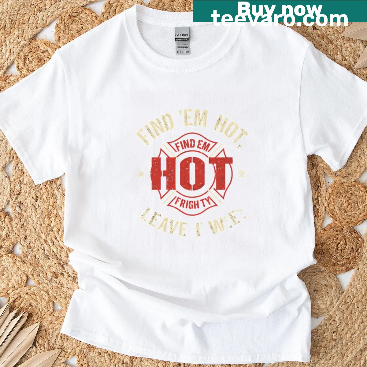 Funny firefighter graphic with the slogan 'Find Em Hot Leave Em Wet'. — on a men's t-shirt