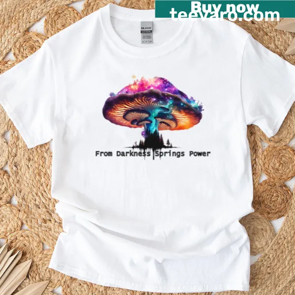 Inspirational shirt with bold text about power from darkness