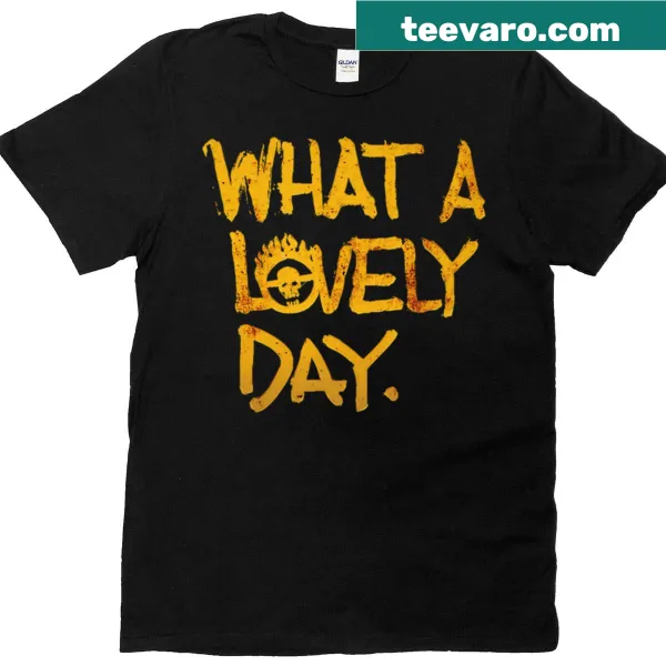 Typographic T-shirt with the phrase 'What A Lovely Day' in a humorous style
