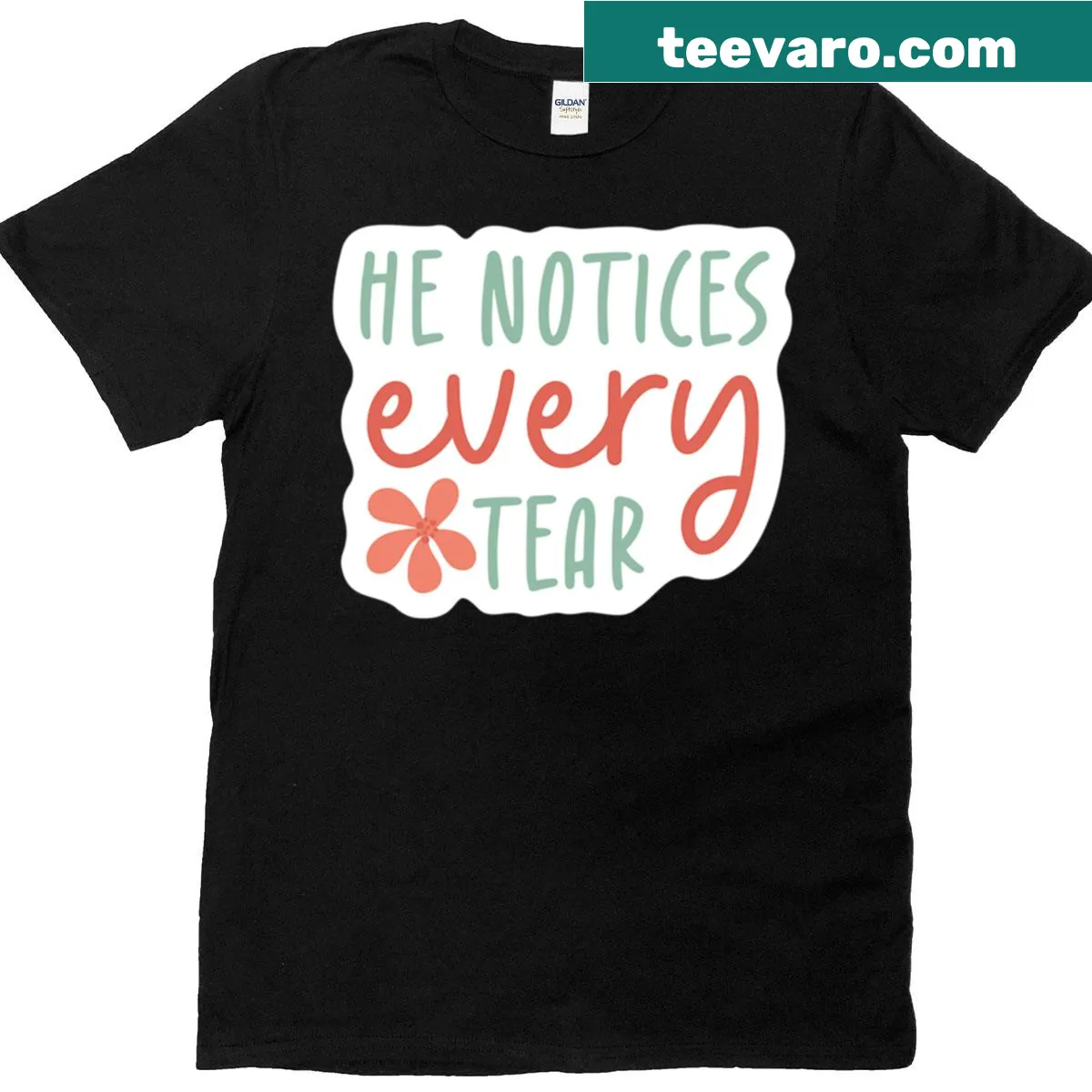 Faith-based T-shirt with the phrase 'He Notices Every Tear.' — on a men's t-shirt