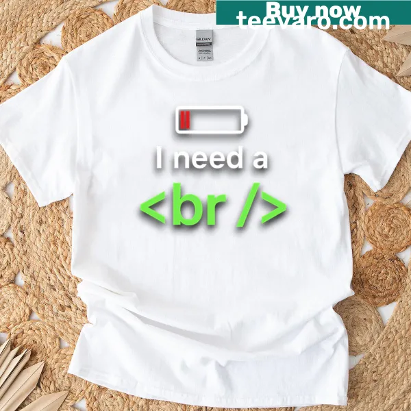 Funny tee with the phrase I Need A Br Low Battery