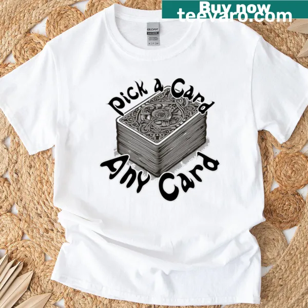 T-shirt with 'Pick A Card' playful text design