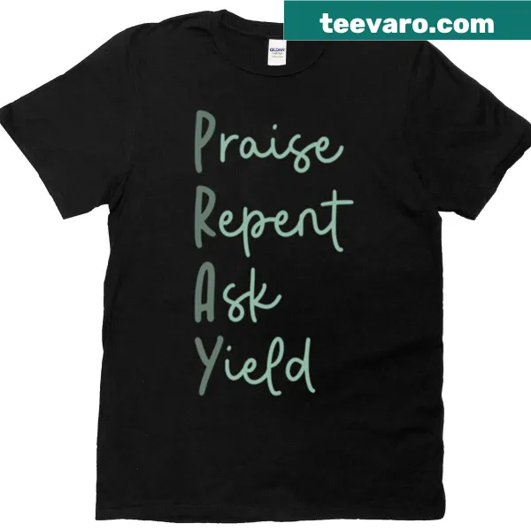 Christian faith shirt featuring the acronym Pray: Praise, Repent, Ask, Yield.