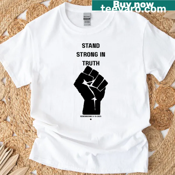 T-shirt featuring the empowering message 'Stand Strong In Truth.'