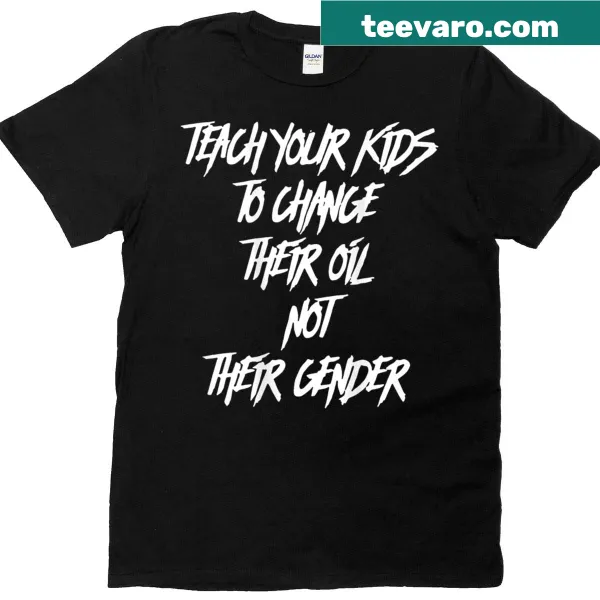 T-shirt featuring humorous parenting message about oil changes and gender
