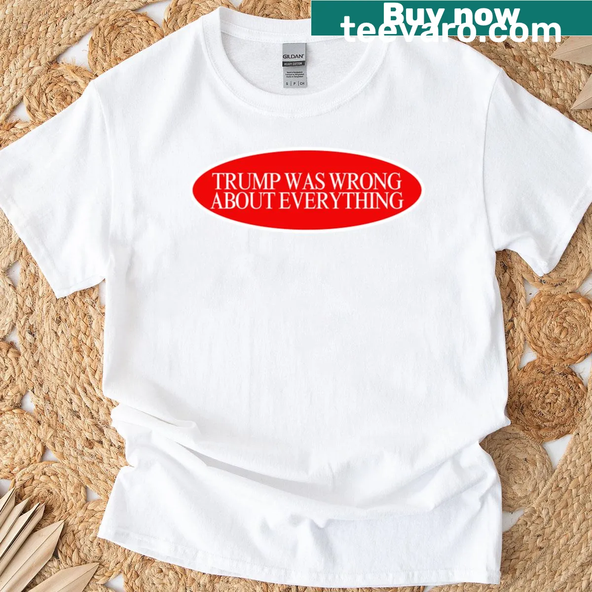 Parody shirt with text 'Trump Was Wrong About Everything' — on a men's t-shirt