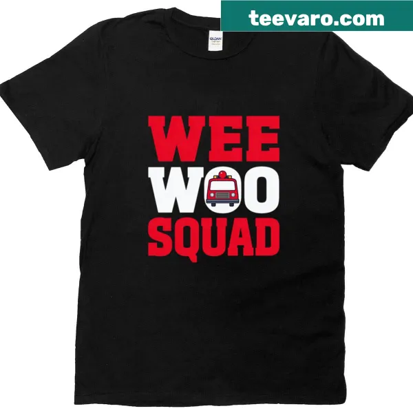 Funny T-shirt for first responders featuring 'Wee Woo Squad' text