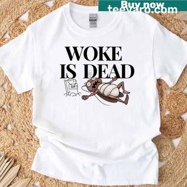 Bold text T-shirt stating 'Woke Is Dead' in a typographic design.