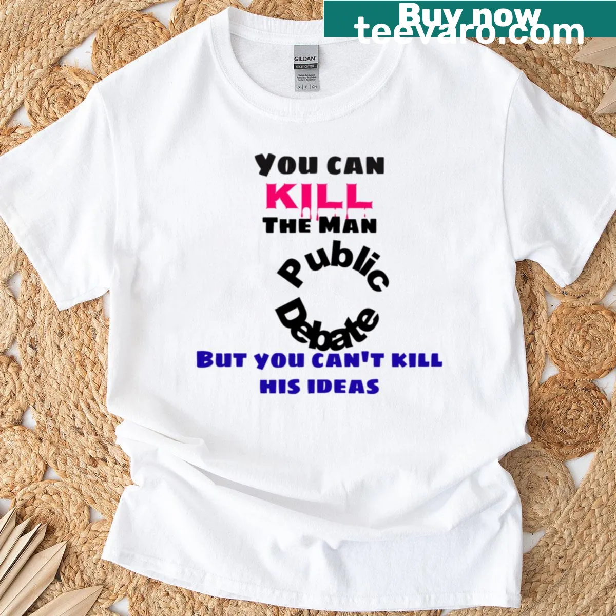 Oversized T-shirt featuring the phrase 'You Can Kill The Man But Not His Ideas.' — on a men's t-shirt