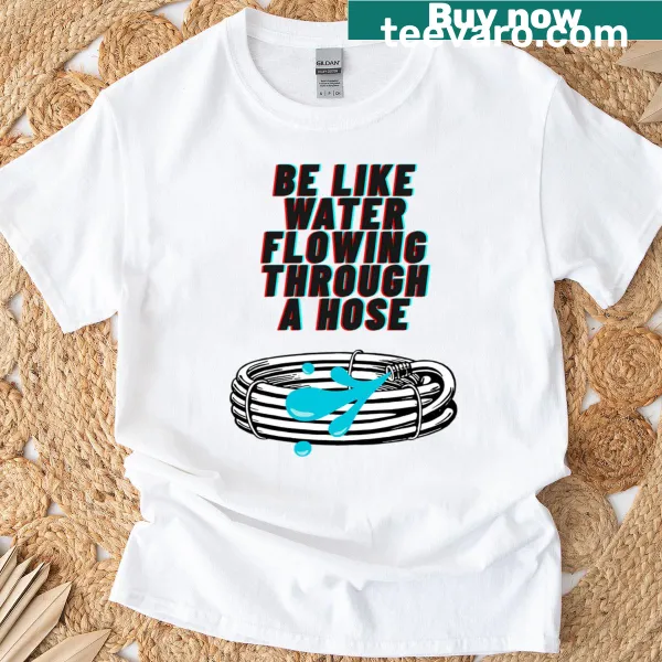 Inspirational typography t-shirt with water flow message