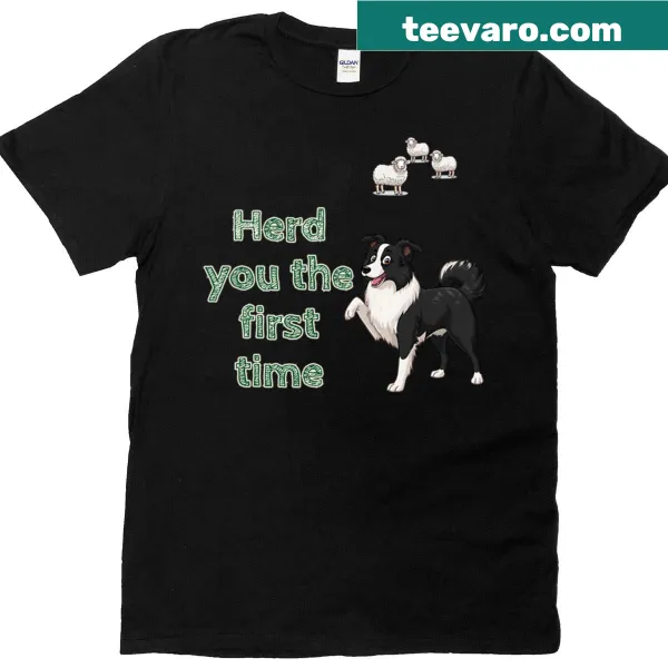 Funny Border Collie t-shirt with herding dog pun