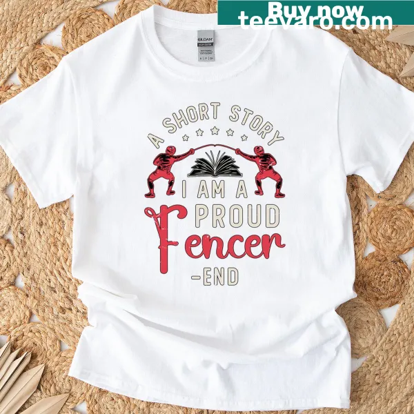 T-shirt with 'I Am A Proud Fencing Lover' text and fencing design