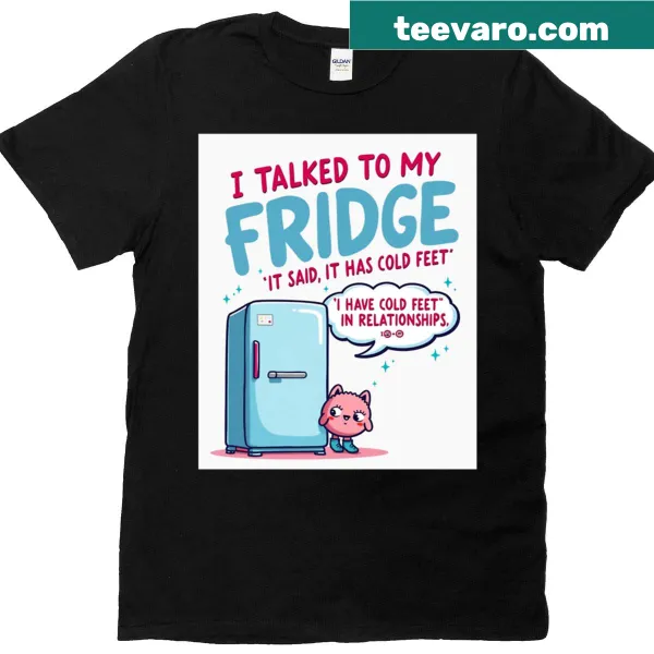Humorous fridge design with text about talking to appliances