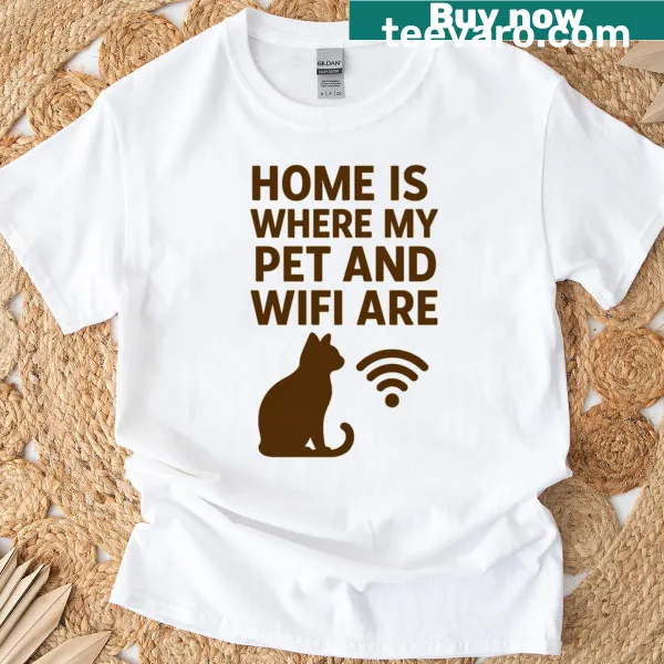 Oversized t-shirt with the phrase 'Home Is Where My Pet And Wifi Are'