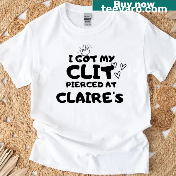 Funny T-shirt with text about getting a piercing at Claires