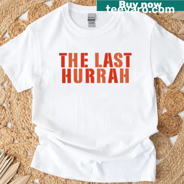 Vintage-style T-shirt with 'The Last Hurrah' text in a classic font