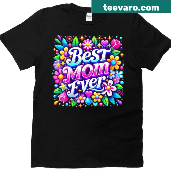 Text graphic 'Best Mom Ever' in warm typography on t-shirt