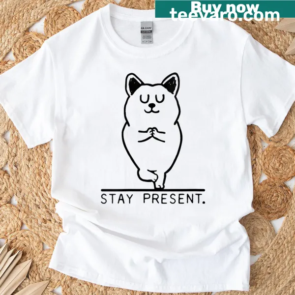 T-shirt featuring a corgi with the message 'Stay Present'