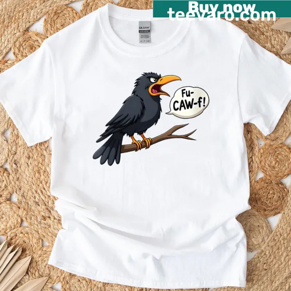 Angry crow illustration with the text Fu-caw-f on a t-shirt
