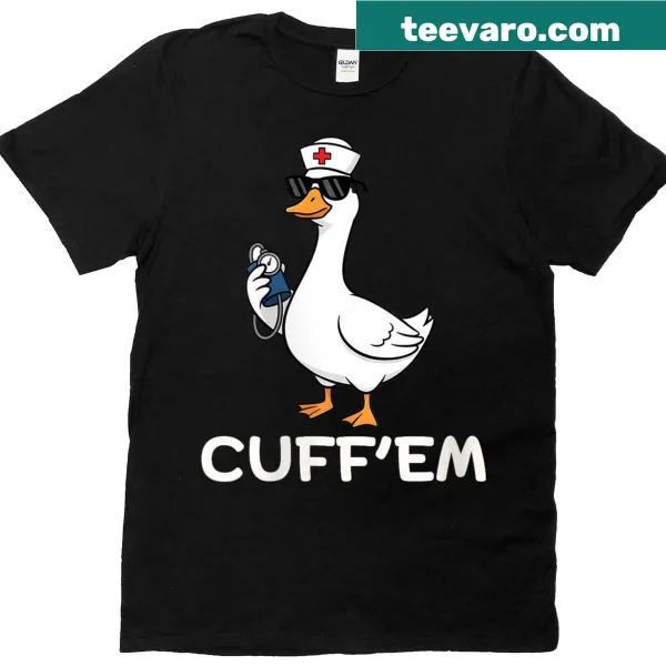 Funny nurse t-shirt with 'Goose Cuffem' graphic for healthcare professionals.