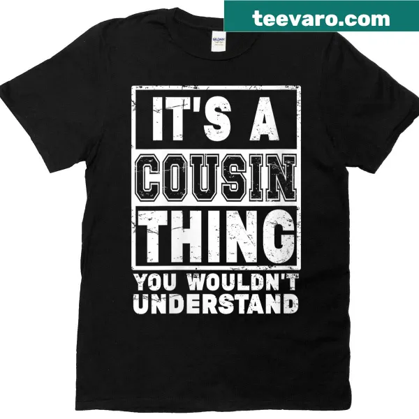 Funny matching t-shirt about cousin relationships with playful text.