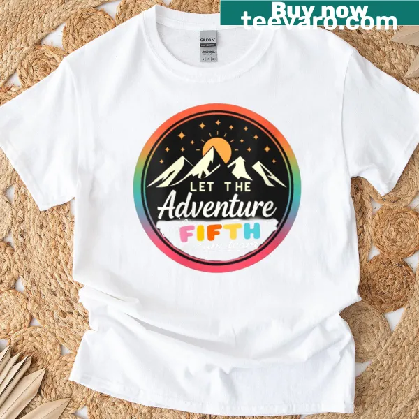 Fifth Grade Teacher Gift t-shirt with a cheerful adventure-themed phrase