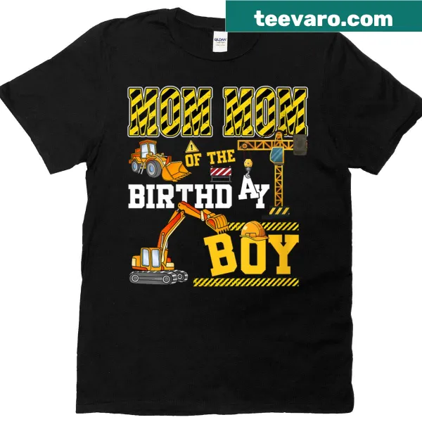 Mom T-shirt celebrating the birthday of her son with construction theme