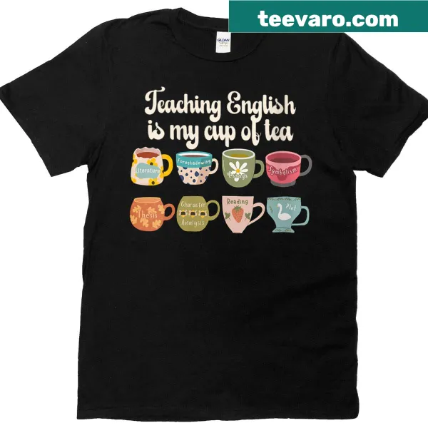 T-shirt with 'Teaching English Is My Cup Of Tea' text for teachers