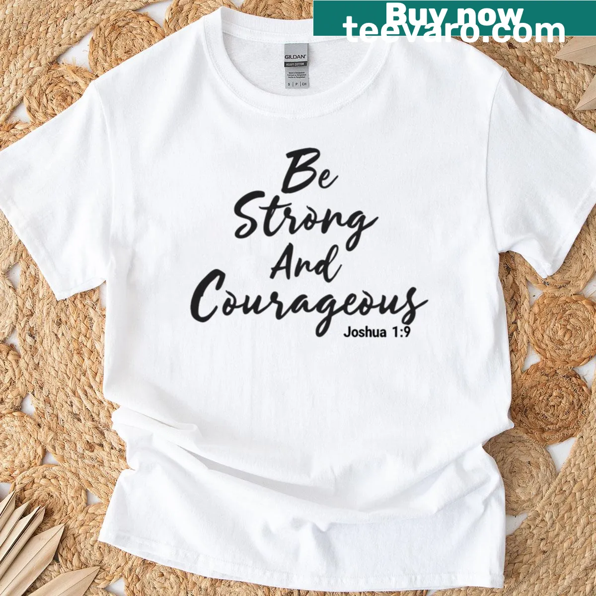 T-shirt with the inspiring message 'Be Strong And Courageous' — on a men's t-shirt